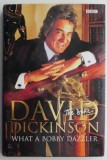 Cumpara ieftin What A Bobby Dazzler &ndash; David Dickinson (The Duke) - Carte in Engleza