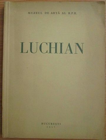 T. Enescu - Expozitia Luchian (Catalog de expozitie, Muzeul de Arta al R.P.R., 1957) pictura pastel acuarela desen Stefan Theodor