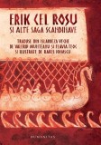 Erik cel Roșu și alte saga scandinave - Hardcover - Humanitas