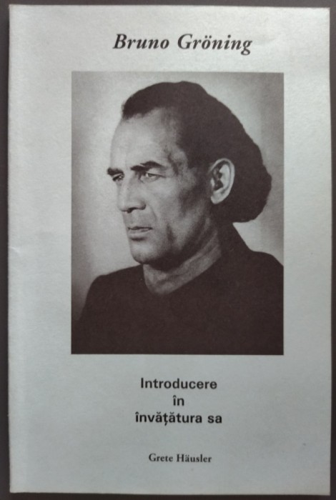 BRUNO GRONING: INTRODUCERE IN INVATATURA SA (GRETE HAUSLER) [1997 / LIMBA ROMANA]