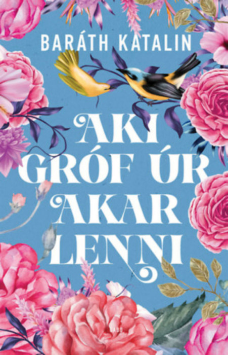 Aki gr&oacute;f &uacute;r akar lenni - Bar&aacute;th Katalin