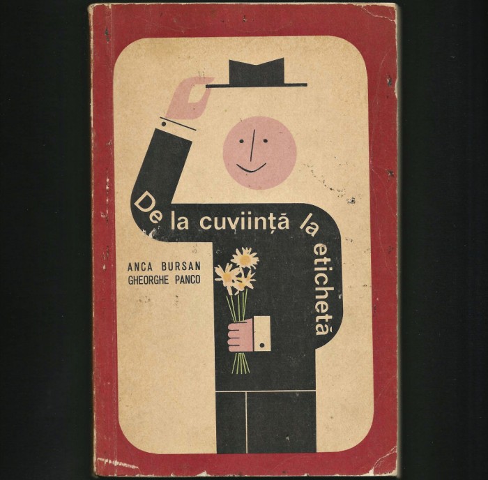 DE LA CUVIINȚĂ LA ETICHETĂ - ANCA BURSAN, GHEORGHE PANCO, BUNE MANIERE, ELEGANȚĂ