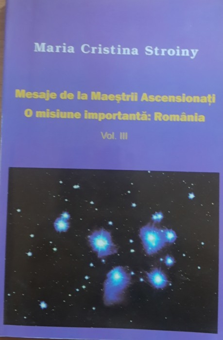 MESAJE DE LA MAESTRII ASCENSIONATI VOL 3 - MARIA CRISTINA STROINY
