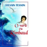 O vara cu Rimbaud - Sylvain Tesson