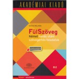 F&uuml;lSz&ouml;veg - N&eacute;met hall&aacute;s ut&aacute;ni sz&ouml;veg&eacute;rt&eacute;s feladatok B1 B2 - virtu&aacute;lis mell&eacute;klettel - N&eacute;met K&ouml;z&eacute;pfok - Szűcs Melinda