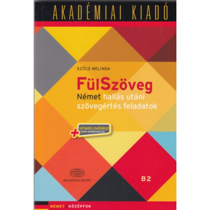 F&uuml;lSz&ouml;veg - N&eacute;met hall&aacute;s ut&aacute;ni sz&ouml;veg&eacute;rt&eacute;s feladatok B1 B2 - virtu&aacute;lis mell&eacute;klettel - N&eacute;met K&ouml;z&eacute;pfok - Szűcs Melinda