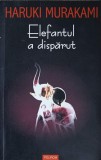 Elefantul a Disparut - Haruki Murakami - Editura Polirom, 2005, Romana, Beletristica, Roman