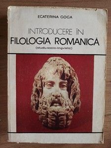 Introducere in filologia romanica- Ecaterina Goga foto