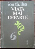 Cumpara ieftin ION TH. ILEA: VIATA MAI DEPARTE/POEZII 1981/ULTIM VOLUM ANTUM/DEDICATIE-AUTOGRAF