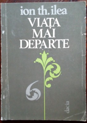 ION TH. ILEA: VIATA MAI DEPARTE/POEZII 1981/ULTIM VOLUM ANTUM/DEDICATIE-AUTOGRAF foto
