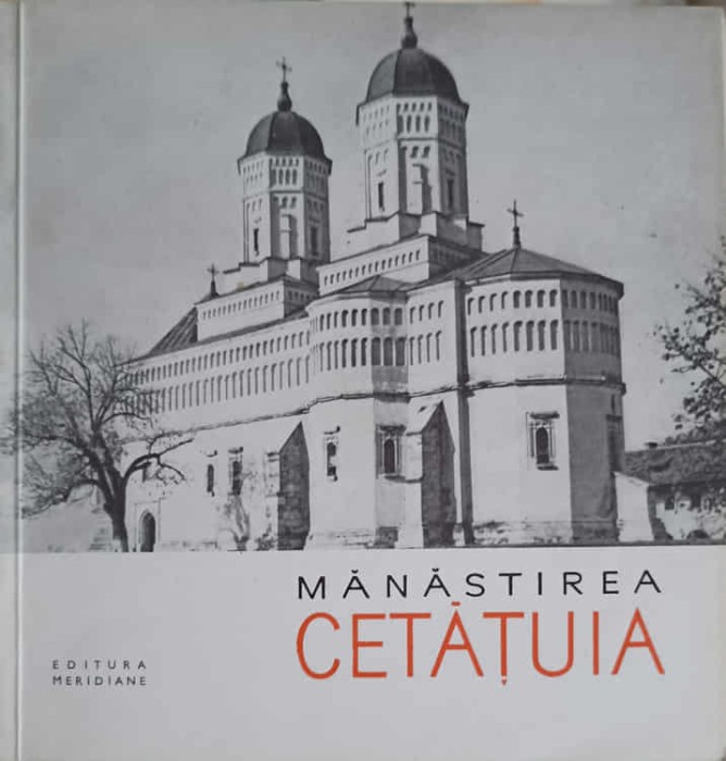 MANASTIREA CETATUIA-N. GRIGORAS-264672