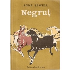 Negrut. Viata Unui Calut, Povestita De El Insusi - Anna Sewell