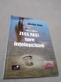 Cumpara ieftin ZECE PASI SPRE INTELEPTIUNE -NICOLAE TOMA /NOUA / 2022