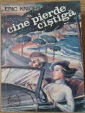 Cine Pierde Castiga - Eric Knight, Apollo 1992, Carte Politista, Romana, 268 pagini