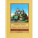 Magyar v&aacute;rak legend&aacute;i - Gab&aacute;nyi J&aacute;nos