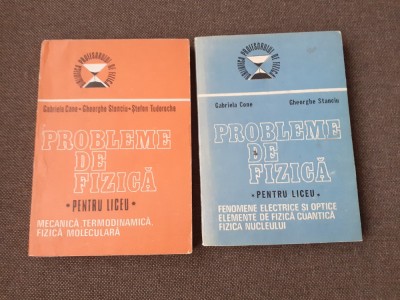 Probleme de fizica pentru liceu - Gabriela Cone (vol. 1 + 2) foto