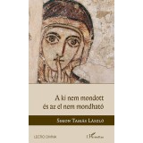 A ki nem mondott &eacute;s az el nem mondhat&oacute; - Simon Tam&aacute;s L&aacute;szl&oacute;