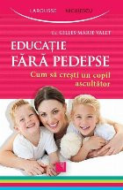 Educatie fara pedepse. Cum sa cresti un copil ascultator. foto