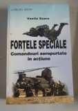 FORȚELE SPECIALE. COMANDOURI AEROPURTATE &Icirc;N ACȚIUNE - VASILE SOARE