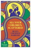 All the Children, Scattered