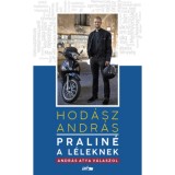 Pralin&eacute; a l&eacute;leknek - Andr&aacute;s atya v&aacute;laszol - Hod&aacute;sz Andr&aacute;s