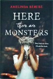 Amelinda Berube - Here There Are Monsters
