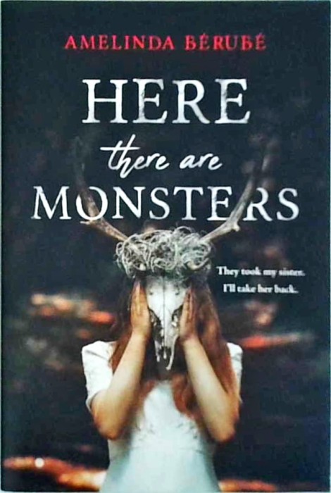Amelinda Berube - Here There Are Monsters