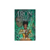 Iron Tongue of Midnight (the Forge &amp; Fracture Saga, Book 3): Volume 3