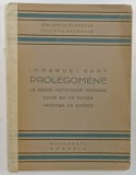 PROLEGOMENE LA ORICE METAFIZICA VIITOARE CARE SE VA PUTEA INFATISA CA STIINTA de IMMANUEL KANT , 1929