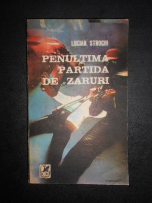 Lucian Strochi - Penultima partida de zaruri foto