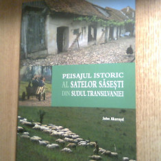 Peisajul istoric al satelor sasesti din sudul Transilvaniei -John Akeroyd (2006)