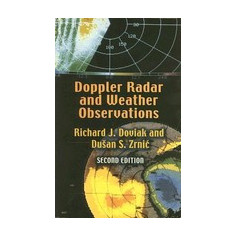 Doppler Radar and Weather Observations: Second Edition