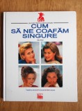 Elke Bolz - Cum sa ne coafam singure