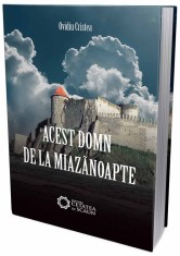 Acest domn de la miazanoapte | Ovidiu Cristea