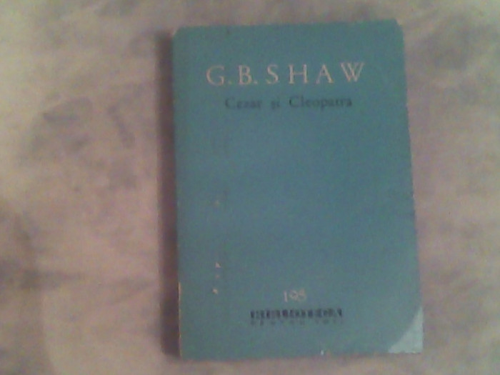 Cezar si Cleopatra-ucenicul diavolului-pygmalion-G.B.Shaw