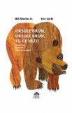 Ursule brun, ursule brun, tu ce vezi? - Bill Martin, Eric Carle