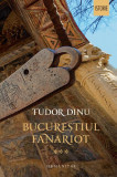 Bucureștiul fanariot (Vol. 3) - Paperback brosat - Tudor Dinu - Humanitas