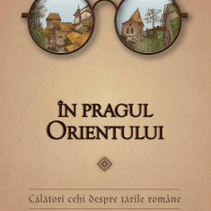 În pragul Orientului - Paperback brosat - Anca Irina Ionescu - Curtea Veche