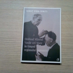 ORDINUL SFANTUL VASILE CEL MARE IN TIMPUL REGIMULUI COMUNIST - I. Vida-Simiti