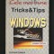 WINDOWS, CELE MAI BUNE TRICKS AND TIPS - LIANA CECAL - EDITURA TEHNICĂ