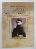 AUREL C . POPOVICI - RACOVITA , PREOTUL COMPOZITOR SI PROFESORUL de CONSTANTIN - TUFAN STAN , 2010 * DEDICATIE