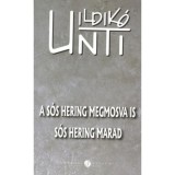 A s&oacute;s hering megmosva is s&oacute;s hering marad - Unti Ildik&oacute;