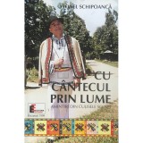 Ionel Schipoanca - Cu cantecul prin lume (dedicatie) (Editia: 1999)
