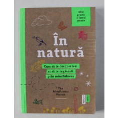 IN NATURA - CUM SA TE DECONECTEZI SI SA TE REGASESTI PRIN MINDFULNESS , 2018