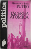 Tacerea atomica &ndash; Aleksandr si Boris Putko