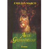 Emilian Marcu - Arta gradinarului (dedicatie autor) - 136756