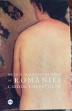 MUZEUL NATIONAL DE ARTA AL ROMANIEI GHIDUL COLECTIILOR,1999/STARE F.BUNA, 240 pagini/ pm