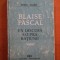 BLAISE PASCAL UN DISCURS ASUPRA RATIUNII de HORIA LAZAR , Bucuresti 1991