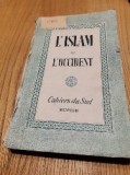 L`ISLAM ET L`OCCIDENT - Rene Guenon - Cahiers du Sud, 1947, 393 p., Alta editura