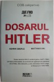 Dosarul Hitler: Henrik Eberle, Matthias Uhl - Carte Istorie